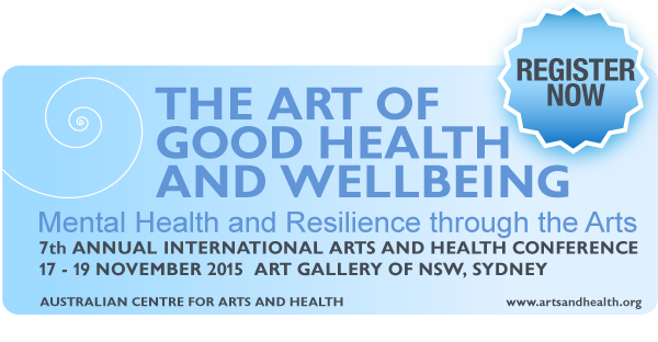 Register now for 7th Annual Art of Good Health and Wellbeing International Arts and Health Conference